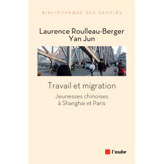 Travail et migration. Jeunesses chinoises à Shanghai et Paris